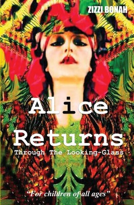 Zizzi Bonah | Alice Returns Through The Looking-Glass | Taschenbuch | Englisch
