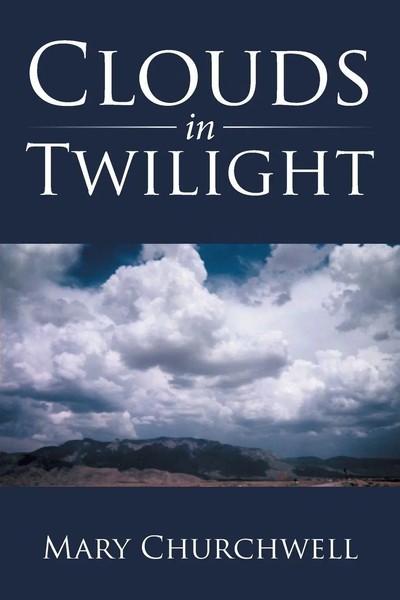 Mary Churchwell | Clouds In Twilight | Taschenbuch | Englisch (2017) | Xlibris-image