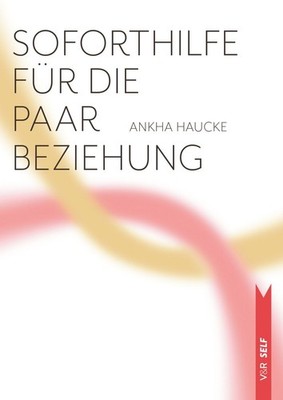 Soforthilfe für die Paarbeziehung Die häufigsten Probleme und wie man mit ihn...