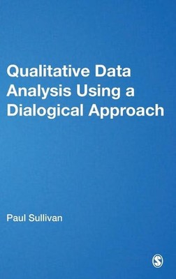 Qualitative Data Analysis Using a Dialogical Approach by Paul Sullivan (English)