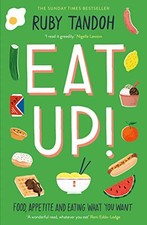 Eat Up: Food, Appetite and Eating What You Want - Tandoh, Ruby