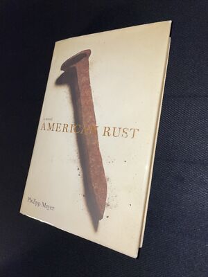 1st/1st - American Rust by Philipp Meyer - 2009 - HC/DJ