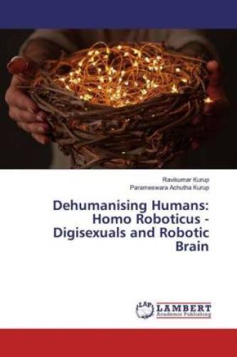 Thumbnail - Dehumanising Humans: Homo Roboticus - Digisexuals And Robotic Brain