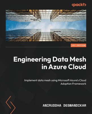 Engineering Data Mesh in Azure Cloud | Aniruddha Deswandikar | Taschenbuch