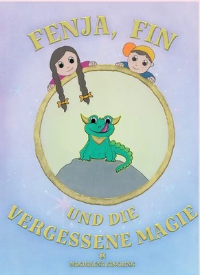 Fenja, Fin und die vergessene Magie Magdalena Fasching Buch 36 S. Deutsch 2025