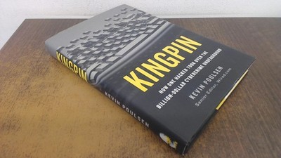 Kingpin: How One Hacker Took Over the Billion-Dollar Cybercrime Underground ...