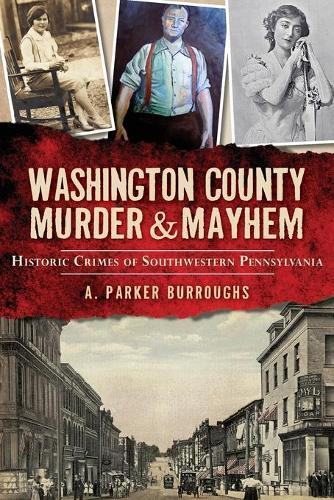 Thumbnail - A. Parker Burroughs Washington County Murder & Mayhem (taschenbuch)