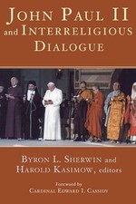 John Paul II and Interreligious Dialogue by Dr Byron L. Sherwin (English) Paperb