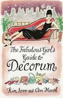 Ceri Marsh (U. A.) | The Fabulous Girls Guide To Decorum | Taschenbuch (2014)