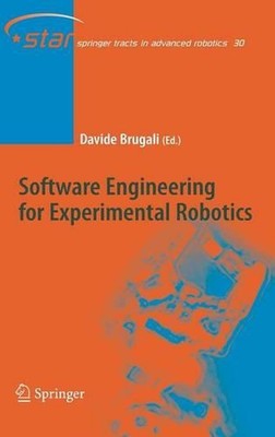 Software Engineering for Experimental Robotics by Davide Brugali (English) Hardc