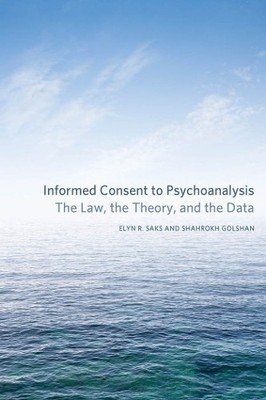 Elyn R. Saks Shahrokh Go Informed Consent to Psychoana (Taschenbuch) (US IMPORT)