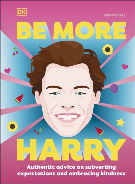 Be More Harry Styles: Authentic Advice on Subverting by Dk (HB 2022) - Image 3
