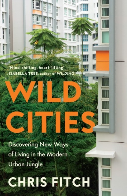 Wild Cities by Chris Fitch (Hardback Book)