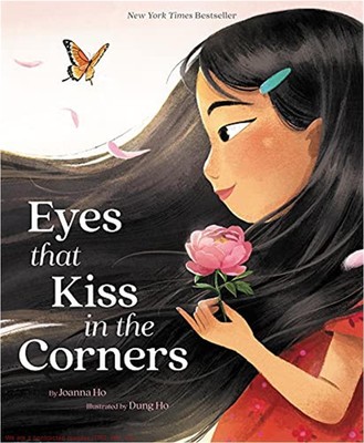 Eyes That Kiss in the Corners - Joanna Ho Illustrated Kids Book *NEW, HARDCOVER*
