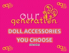 OG OUR GENERATION DOLLS REPLACEMENT ACCESSORIES YOU CHOOSE fits other 18" dolls