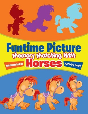 Activibooks For Kids | Funtime Picture Memory Matching With Horses Activity Book