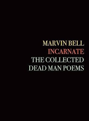 Incarnate: The Collected Dead Man Poems Buch Copper Canyon Press