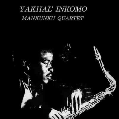 Mankunku Quartet   Yakhal' Inkomo, Jazzman Holy Grail Series; Limited Vinyl LP