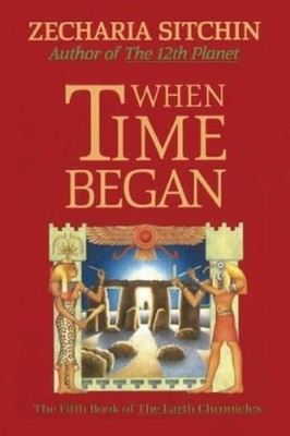 Zecharia Sitchin When Time Began (Gebundene Ausgabe) (US IMPORT)