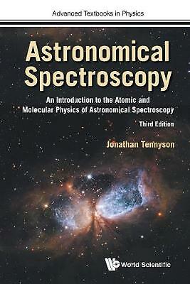 Astronomical Spectroscopy: An Introduction To The Atomic And Molecular...