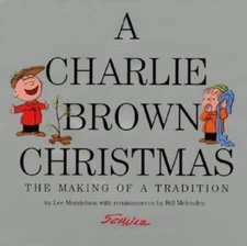 A Charlie Brown Christmas: The Making of a Tradition by Schulz, Charles M.