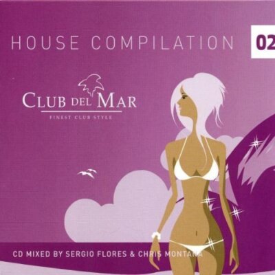 Club del Mar 2-House Compilation (mixed) Sergio Flores & Oliver Lang, Dan.. [CD]
