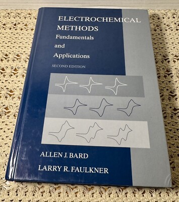 Electrochemical Methods : Fundamentals and Applications by Larry R. Faulkner and
