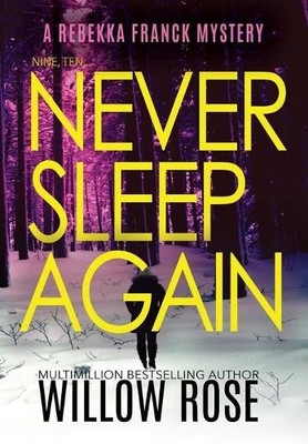 Willow Rose Nine, Ten ... Never sleep again (Gebundene Ausgabe)