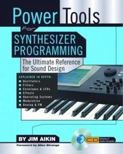 Power Tools for Synthesizer Programming : The Ultimate Reference