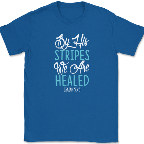 T-Shirt By His Stripes We Are Healed christliches Bibellobpreis Anbetung Jesus - Bild 5 von 10