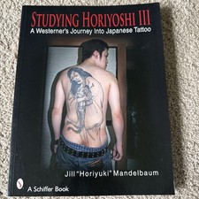 Studying Horiyoshi III: A Westerner's Journey Into Japanese Tattoo Schiffer Bo