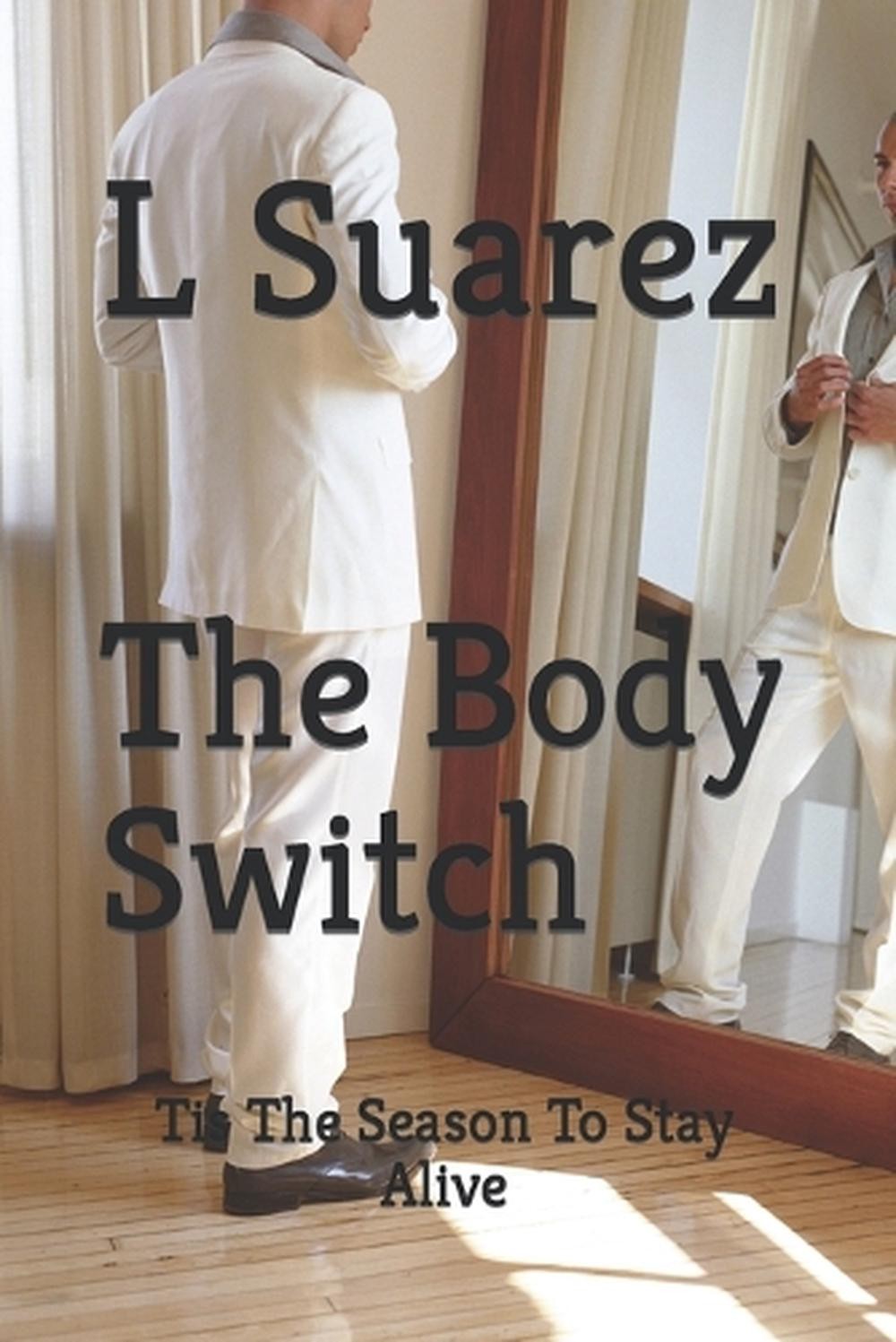 The Body Switch: Tis The Season To Stay Alive by Liss Suarez (English) Paperback