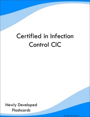 Certified in Infection Control CIC Study Guide Prep Flashcards