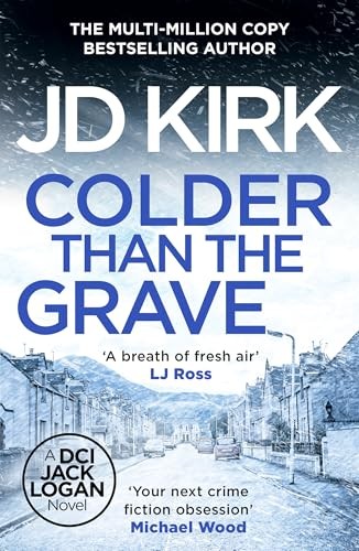 Colder than the Grave (DCI Logan Crime Thrillers 12) by JD Kirk (PB 2024) - Image 5