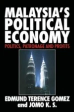 Malaysia's Political Economy by Gomez, Edmund Terence; Jomo, Kwame Sundaram