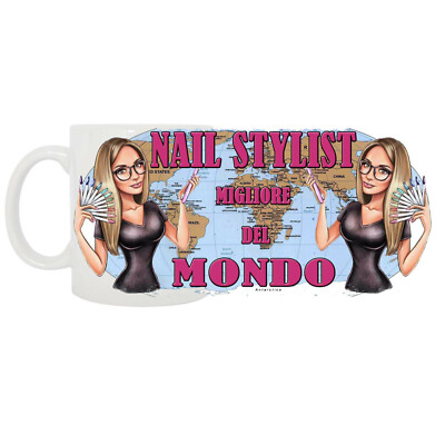 NAIL STYLIST gift mug NAIL STYLIST BEST IN THE WORLD NAIL STYLI GIFT IDEA