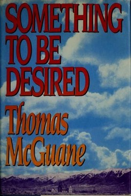 Something to Be Desired Hardcover Thomas McGuane