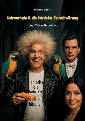 Schwurbula & die Crdoba-Verschwrung: Eine Wien-Krim?die by Michael Schaller (Ger