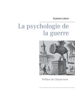 La Psychologie De La Guerre | Gustave Lebon (U. A.) | Taschenbuch | 480 S.