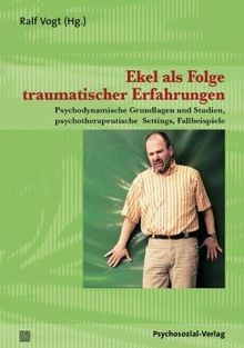 Ekel als Folge traumatischer Erfahrungen: Psychodynamisc... | Buch | Zustand gut