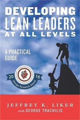 Developing Lean Leaders at All Levels: A Practical Guide (Paperback or Softback)