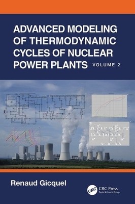 Advanced Modeling of Thermodynamic Cycles of Nuclear Power Plants by Renaud Gicq