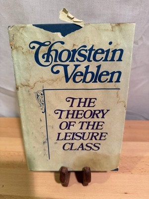 The Theory of The Leisure Class by Thorstein Veblen hardcover 1981 Pre Owned Vtg