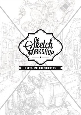 Sketch Workshop: Future Concepts by 3dtotal Publishing SPIRAL-BOUND
