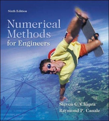 NUMERICAL METHODS FOR ENGINEERS, SIXTH EDITION By Steven Chapra & Raymond Canale