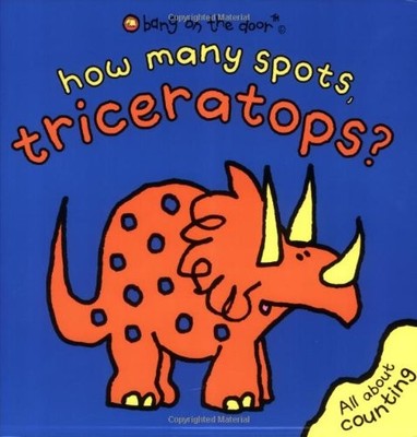 How Many Spots, Triceratops?: Bang On The Door,Bang on the Door!