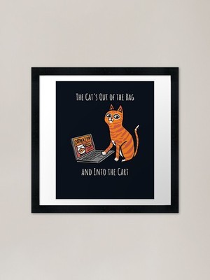 The Cat's Out of the Bag and Into t gerahmtes Wandbild Poster Leinwanddruck Bild