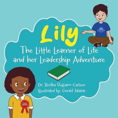 Lily: Die Abenteuer des Lernens, die Kraft der Teamarbeit von Bertha Pulliam-Carlso