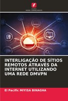 InterligaÇÃO De SÍTios Remotos AtravÉS Da Internet Utilizando Uma Rede Dmvpn