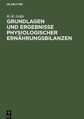 Grundlagen und Ergebnisse physiologischer Ernährungsbilanzen | Buch | 9783112527